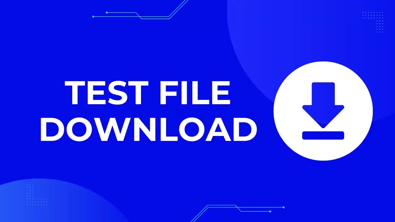 Download Test File | 100GB, 50GB, 10GB, 1GB Test File Download